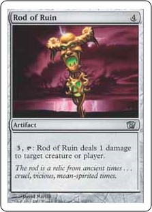 Rod of Ruin
 {3}, {T}: Rod of Ruin deals 1 damage to any target.